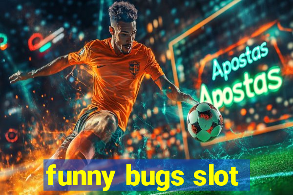 funny bugs slot