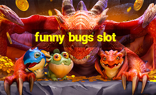 funny bugs slot