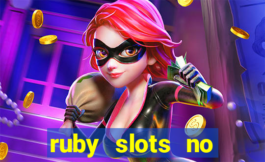 ruby slots no deposit bonuses