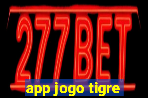 app jogo tigre