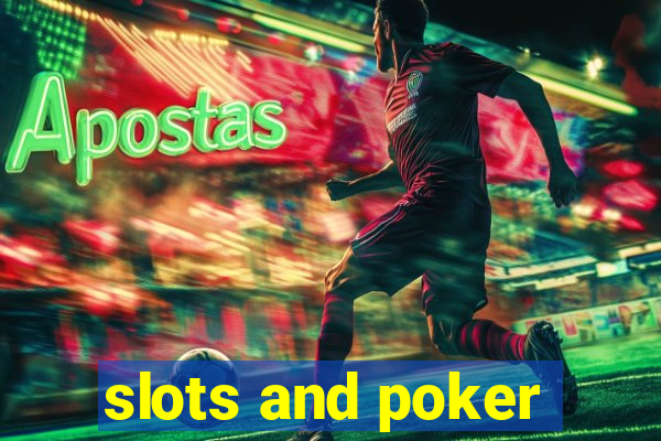 slots and poker