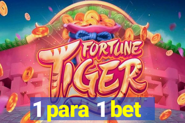 1 para 1 bet