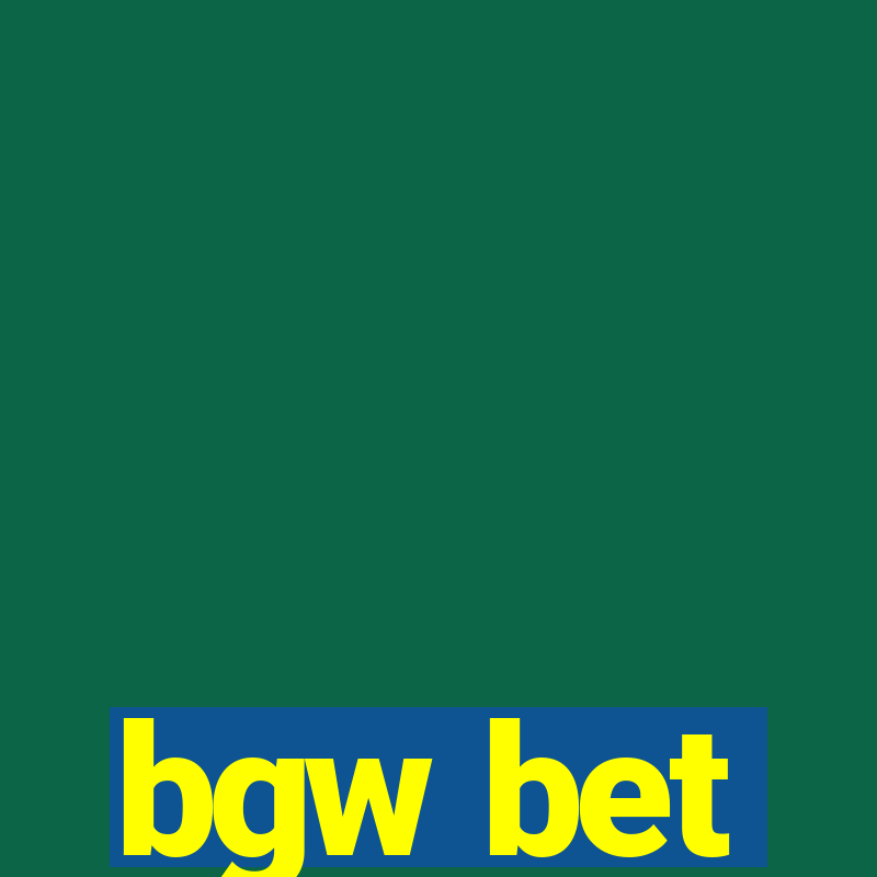 bgw bet