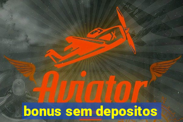 bonus sem depositos