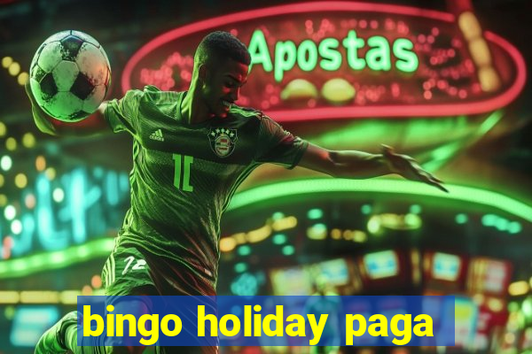 bingo holiday paga