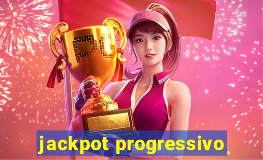 jackpot progressivo