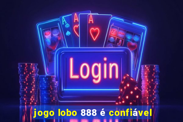 jogo lobo 888 é confiável