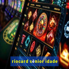 riocard sênior idade