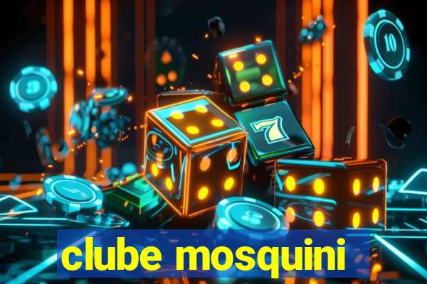 clube mosquini