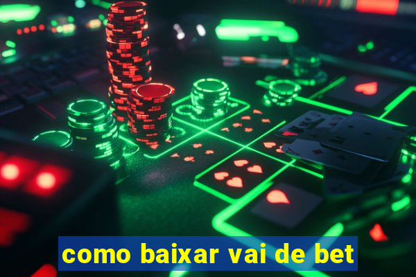 como baixar vai de bet