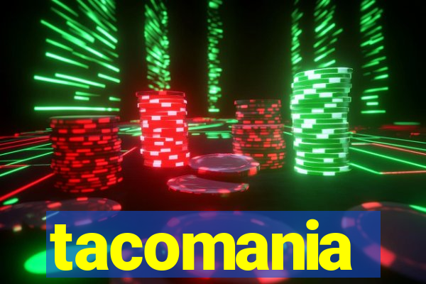 tacomania