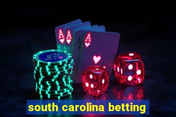 south carolina betting