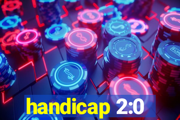 handicap 2:0