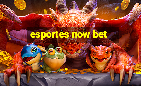 esportes now bet