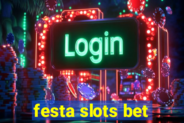 festa slots bet