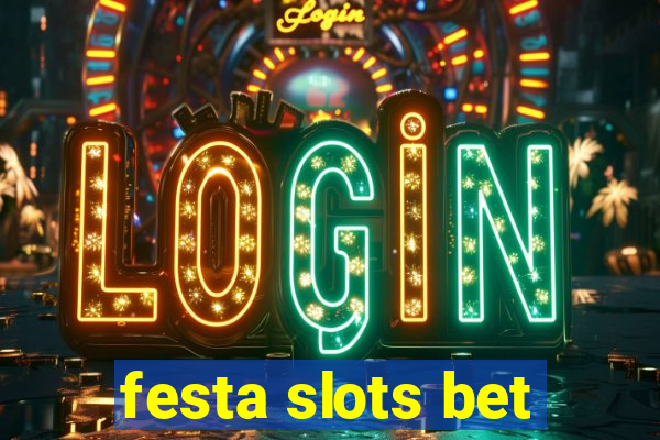 festa slots bet