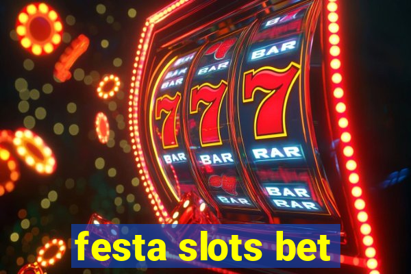 festa slots bet