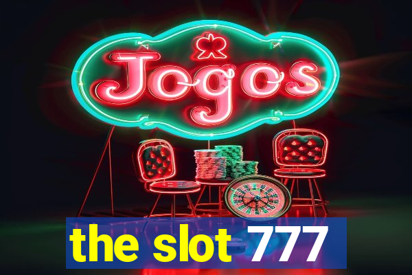 the slot 777