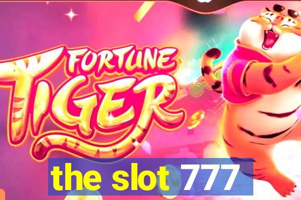 the slot 777