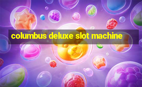 columbus deluxe slot machine