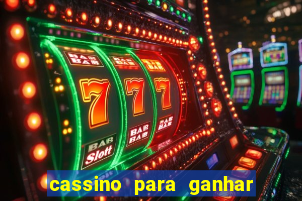 cassino para ganhar dinheiro de verdade grátis