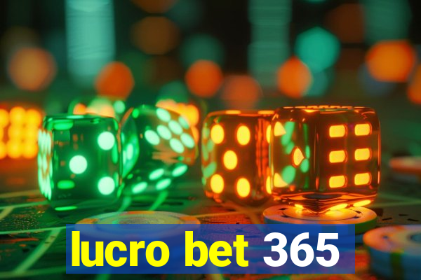 lucro bet 365