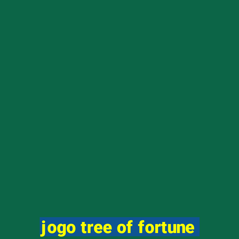 jogo tree of fortune