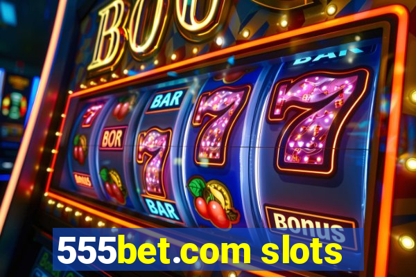 555bet.com slots