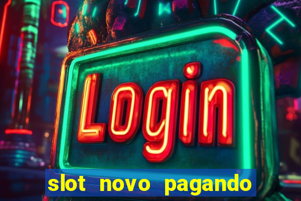 slot novo pagando no cadastro