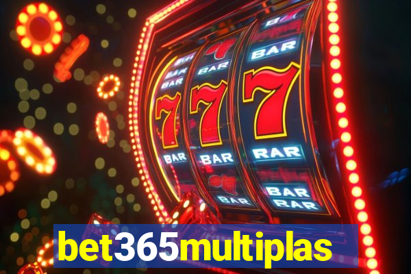 bet365multiplas