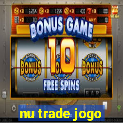 nu trade jogo