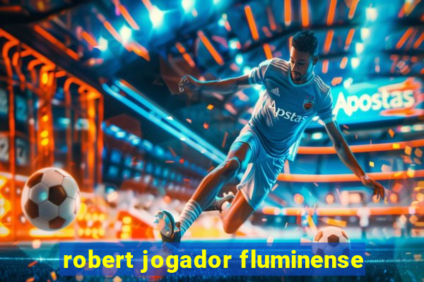 robert jogador fluminense