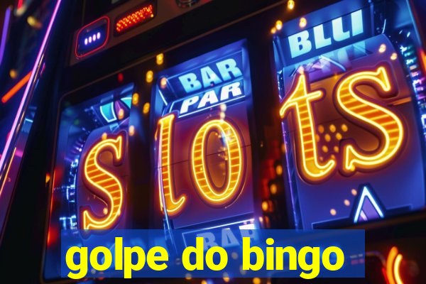 golpe do bingo