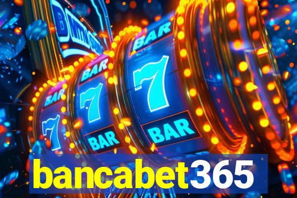 bancabet365