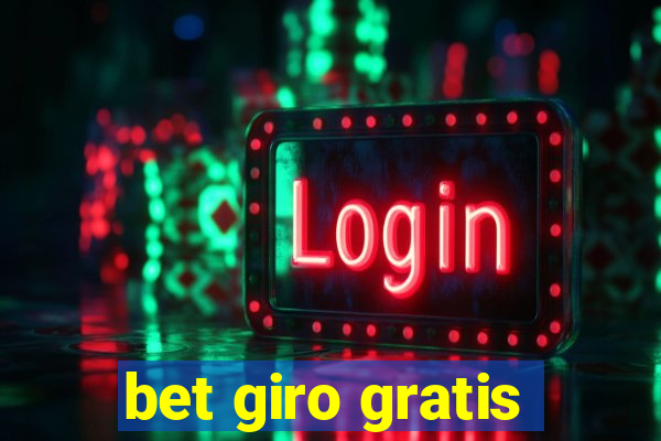 bet giro gratis