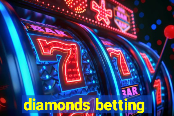 diamonds betting