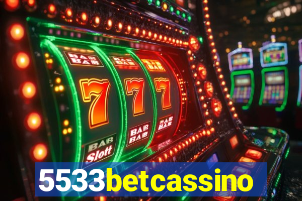 5533betcassino