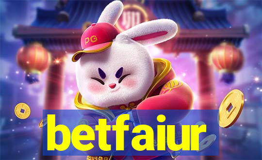 betfaiur