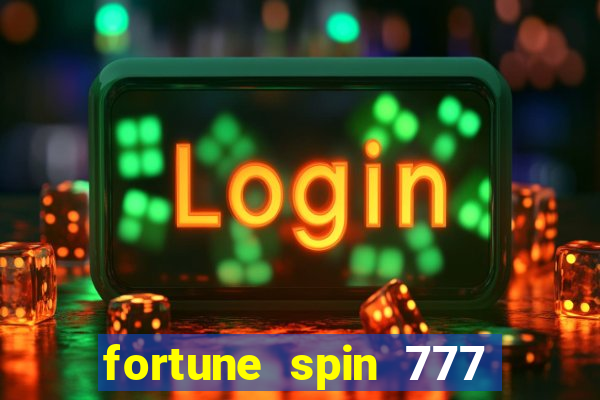 fortune spin 777 paga mesmo