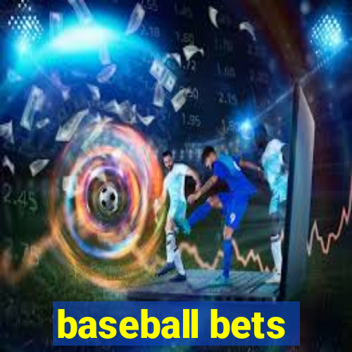 baseball bets