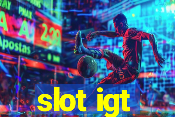 slot igt