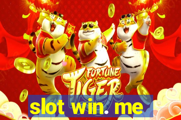 slot win. me