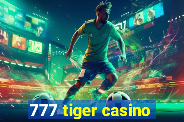 777 tiger casino