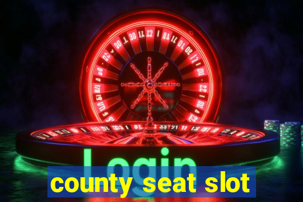 county seat slot