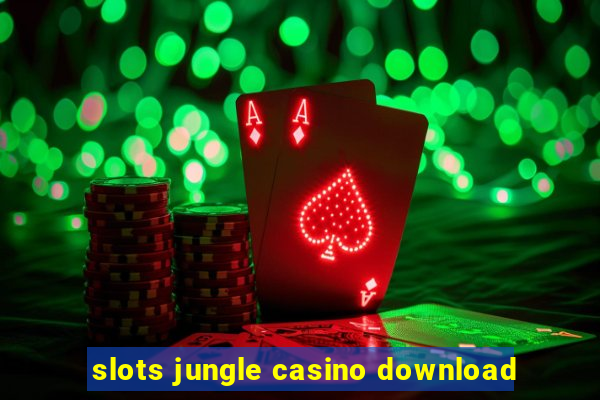 slots jungle casino download