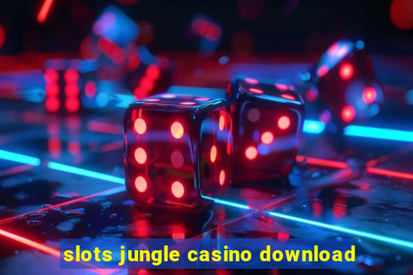 slots jungle casino download