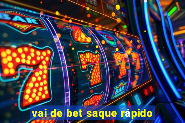 vai de bet saque rápido