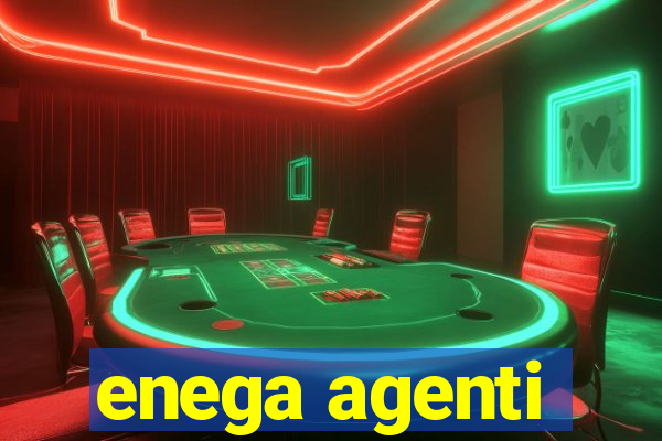 enega agenti