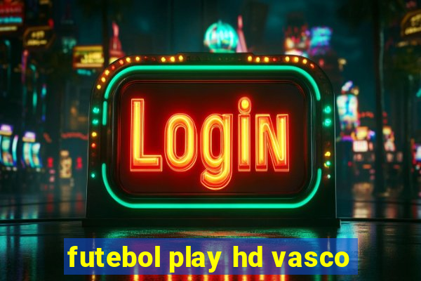 futebol play hd vasco