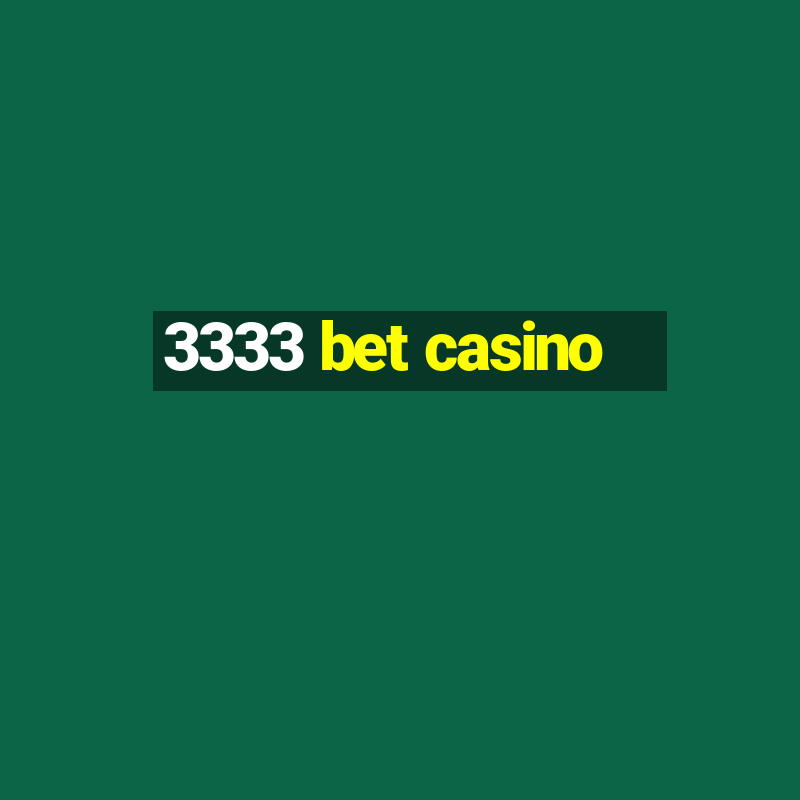 3333 bet casino